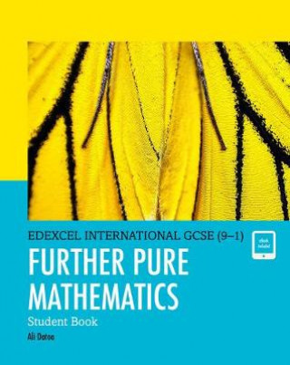 Книга Pearson Edexcel International GCSE (9-1) Further Pure Mathematics Student Book Ali Datoo