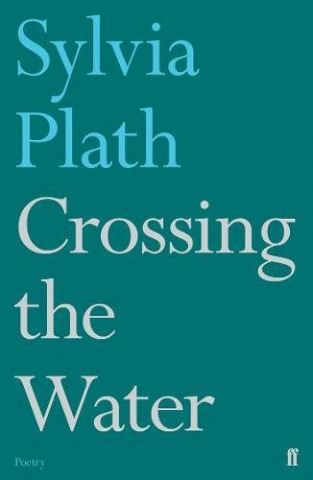 Kniha Crossing the Water Sylvia Plath