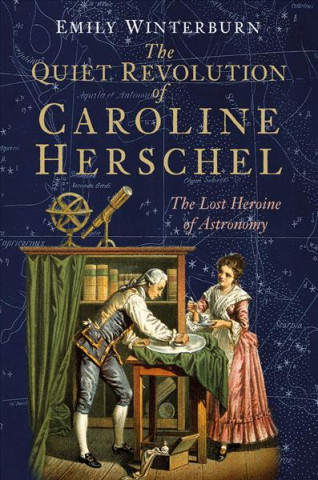 Kniha Quiet Revolution of Caroline Herschel Emily Winterburn