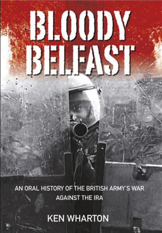 Könyv Bloody Belfast Ken Wharton