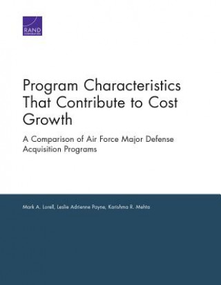 Könyv Program Characteristics That Contribute to Cost Growth Mark A Lorell