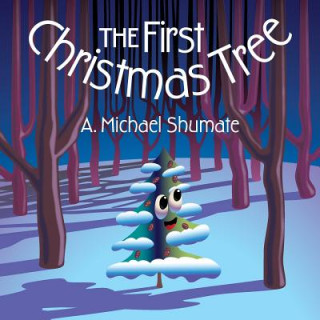 Kniha First Christmas Tree A. MICHAEL SHUMATE