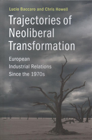 Libro Trajectories of Neoliberal Transformation BACCARO  LUCIO