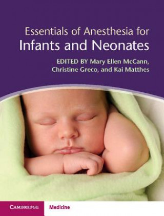 Carte Essentials of Anesthesia for Infants and Neonates EDITED BY MARY ELLEN