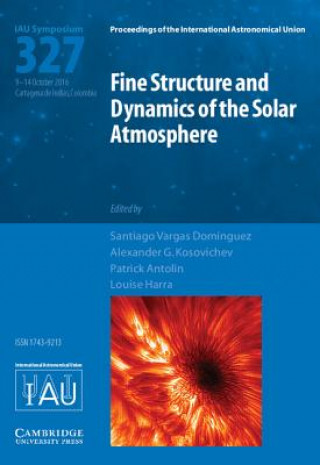 Kniha Fine Structure and Dynamics of the Solar Photosphere (IAU S327) EDITED BY SANTIAGO V