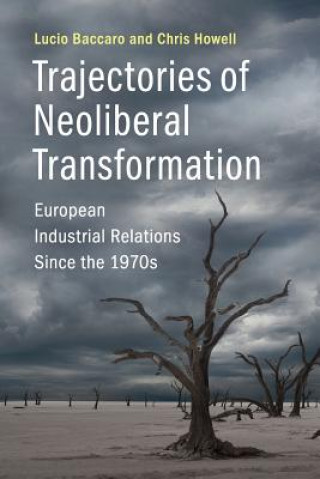 Kniha Trajectories of Neoliberal Transformation Lucio Baccaro