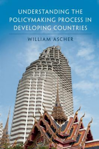 Книга Understanding the Policymaking Process in Developing Countries ASCHER  WILLIAM LOUI