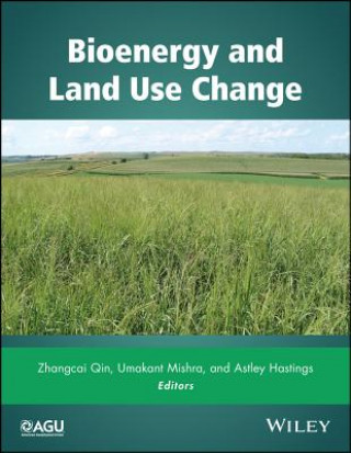 Książka Bioenergy and Land Use Change Zhangcai Qin