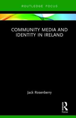 Kniha Community Media and Identity in Ireland ROSENBERRY