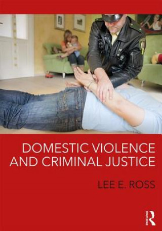 Книга Domestic Violence and Criminal Justice Ross