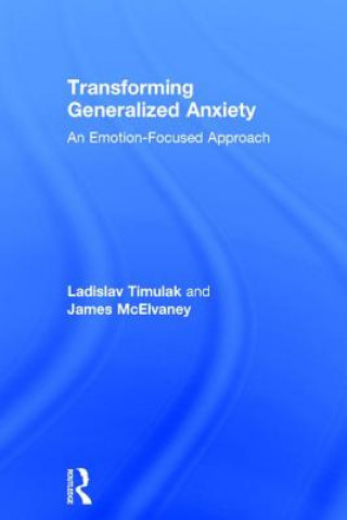 Könyv Transforming Generalized Anxiety TIMULAK