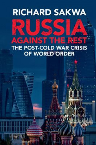 Kniha Russia Against the Rest SAKWA  RICHARD