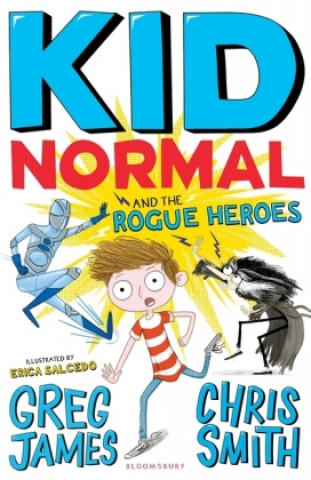 Könyv Kid Normal and the Rogue Heroes: Kid Normal 2 Greg James