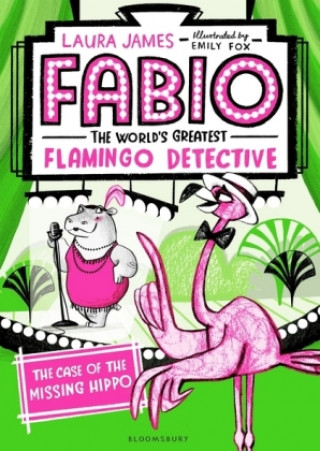 Carte Fabio The World's Greatest Flamingo Detective: The Case of the Missing Hippo Laura James
