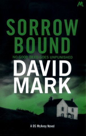 Carte Sorrow Bound David Mark