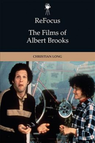 Kniha Refocus: the Films of Albert Brooks LONG  CHRISTIAN