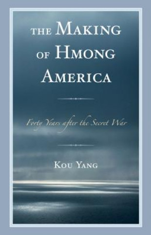 Książka Making of Hmong America Kou Yang