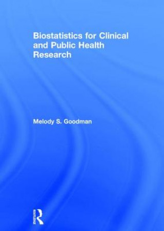 Książka Biostatistics for Clinical and Public Health Research Melody S. Goodman