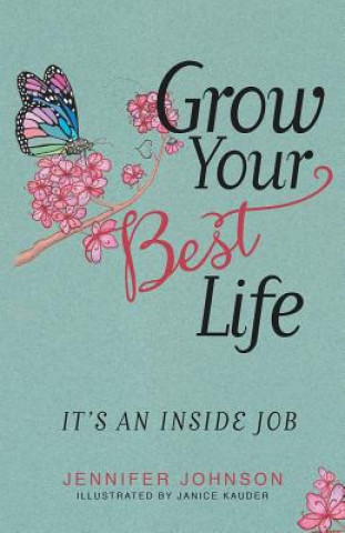 Книга Grow Your Best Life JENNIFER JOHNSON