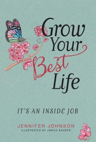 Kniha Grow Your Best Life JENNIFER JOHNSON