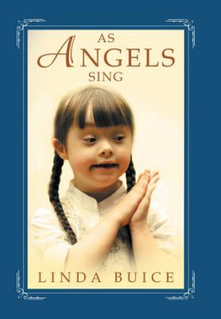 Knjiga As Angels Sing LINDA BUICE