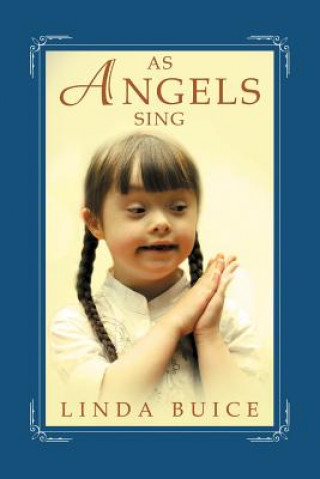 Knjiga As Angels Sing LINDA BUICE