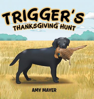 Knjiga Trigger's Thanksgiving Hunt AMY MAYER