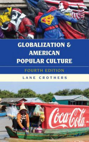 Knjiga Globalization and American Popular Culture Lane Crothers