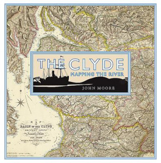 Libro Clyde: Mapping the River John Moore