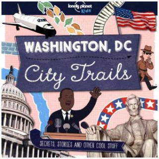 Kniha Lonely Planet Kids City Trails - Washington DC Moira Butterfield