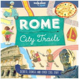 Könyv Lonely Planet Kids City Trails - Rome Moira Butterfield