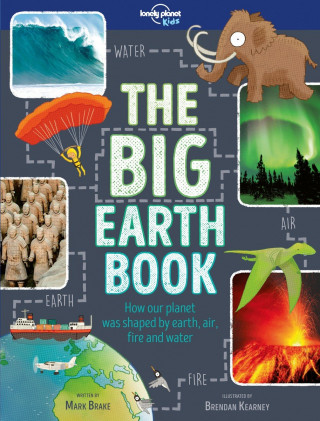 Könyv Lonely Planet Kids The Big Earth Book Lonely Planet