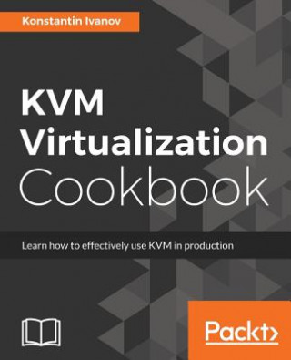 Knjiga KVM Virtualization Cookbook Konstantin Ivanov
