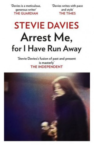 Kniha Arrest Me for I Have Run Away Stevie Davies