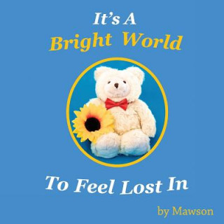 Kniha It's a Bright World MAWSON