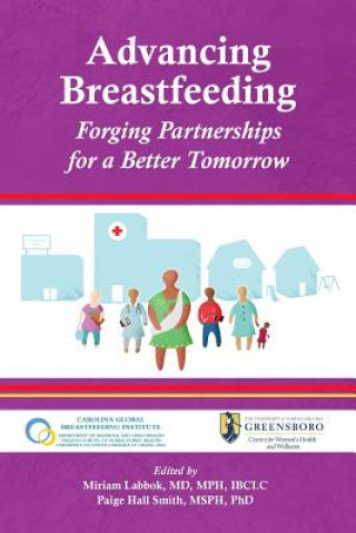 Book Advancing Breastfeeding: Forging Partnerships for a Better Tomorrow Mirriam Labbok