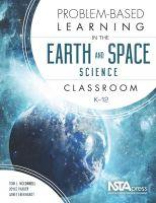Kniha Problem-Based Learning in the Earth and Space Science Classroom, K-12 Tom J McConnell