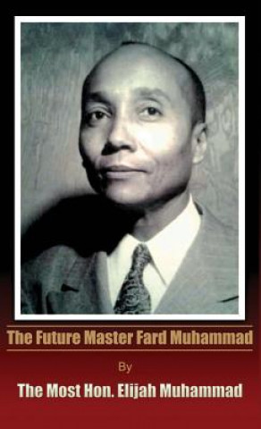 Kniha Future Master Fard Muhammad ELIJAH MUHAMMAD