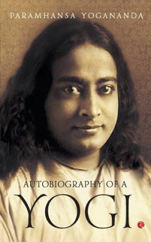 Kniha Autobiography Of A Yogi Paramhansa Yogananda