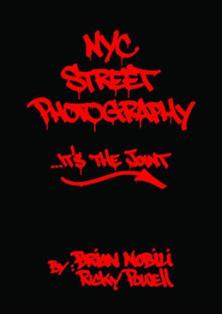 Könyv Nyc Street Photography... It's The Joint Ricky Powell