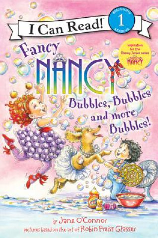 Könyv Fancy Nancy: Bubbles, Bubbles, and More Bubbles! Jane O'Connor