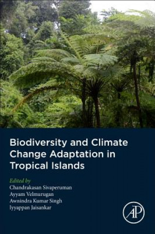 Книга Biodiversity and Climate Change Adaptation in Tropical Islands Chandrakasan Sivaperuman