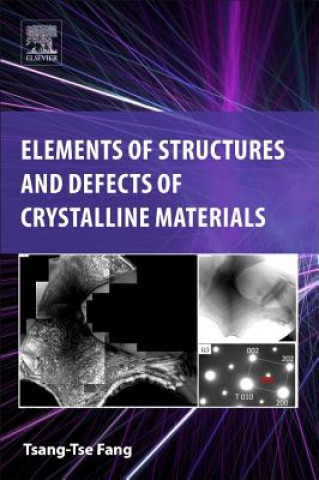 Carte Elements of Structures and Defects of Crystalline Materials Tsang-Tse Fang