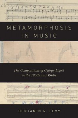 Könyv Metamorphosis in Music Benjamin R. Levy