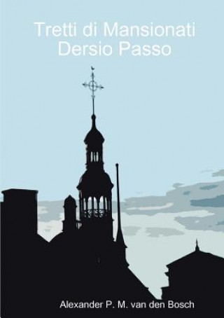 Kniha Tretti di Mansionati Dersio Passo Alexander P. M. van den Bosch