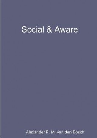 Книга Social & Aware Alexander P. M. van den Bosch