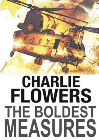 Book Boldest Measures Charlie Flowers