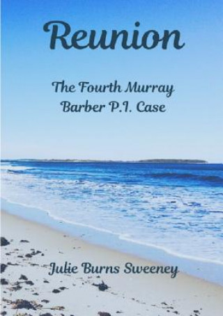 Libro Reunion: The 4th Murray Barber P. I. Case Julie Burns-Sweeney