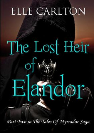 Knjiga Lost Heir of Elandor Elle Carlton