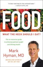 Könyv Food: What the Heck Should I Eat? Mark Hyman